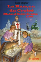 La Rançon du Croisé / Richard Coeur de Lion 1194, Richard Coeur de Lion, 1194