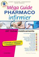 Méga guide pharmaco infirmier / 247 fiches médicaments