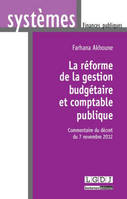 La réforme de la gestion budgétaire et comptable publique, commentaire du décret du 7 novembre 2012