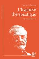 L'hypnose thérapeutique, QUATRE CONFÉRENCES