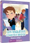 Les enquêtes d'Anatole Bristol, 9, 9/LES ENQUETES D'ANATOLE BRISTOL -  MISSION COLLEGE