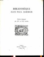 CATALOGUE DE VENTE AUX ENCHERES : BIBLIOTHEQUE JEAN PAUL BARBIER POETES FRANCAIS DES XVe ET XVIe SIECLE