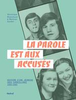 La parole est aux accusés, Histoires d'une jeunesse sous surveillance, 1950-1960