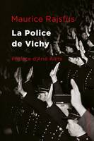 La police de Vichy, Les forces de l'ordre Françaises au service de la gestapo 1940-1944