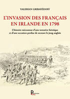L'invasion des Français en Irlande en 1798, L'histoire méconnue d'une tentative héroïque et d'une occasion perdue de secouer le joug anglais