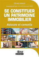 Se constituer un patrimoine immobilier, Astuces et conseils