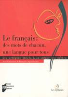 Le français : des mots de chacun, une langue pour tous, Des français parlés à la langue des poètes