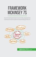 Framework McKinsey 7S, Aumentare le prestazioni aziendali, prepararsi al cambiamento e implementare strategie efficaci