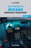 Guide pratique du mixage - 2e éd., Sonorisation et enregistrement