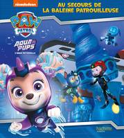 Pat' Patrouille - Aqua Pups - Au secours de la Baleine Patrouilleuse