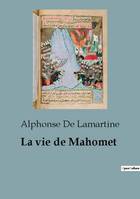 La vie de Mahomet