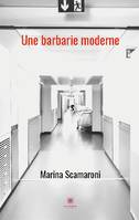 Une barbarie moderne, Roman