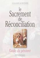 Le sacrement de réconciliation, guide du pénitent