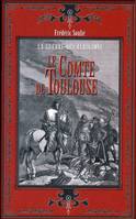 Le comte de Toulouse - la guerre des Albigeois, la guerre des Albigeois