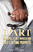 L'art du rappel et de l'invocation chez l'ultime Prophète