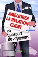 Améliorer la relation client en transport de voyageurs