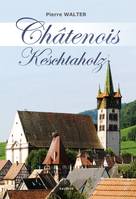 Châtenois, Keschtaholz