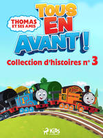 Thomas et ses amis - Tous en avant ! - Collection d’histoires n°3