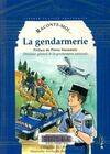 Raconte-Moi La Gendarmerie, ouvrage collectif