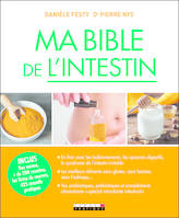 MA BIBLE DE L'INTESTIN, Inclus des menus, plus de 200 recettes, les listes de courses, 425 conseils