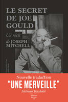 Le Secret de Joe Gould - Un récit de Joseph Mitchell