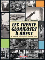 Les Trente Glorieuses à Brest, De 1950 à 1980, renaissance et essor de la Cité du Ponant