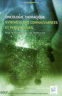 Oncologie thoracique - synthèse des connaissances et perpectives, synthèse des connaissances et perpectives