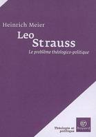 Leo Strauss, le problème théologico-politique