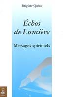 Messages spirituels de l'au-delà. Ce que l'écriture automatique m'a transmis, messages spirituels