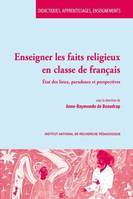 Enseigner les faits religieux en classe de français, État des lieux, paradoxes et perspectives