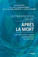 La communication induite après la mort , une thérapie révolutionnaire pour communiquer avec les défunts