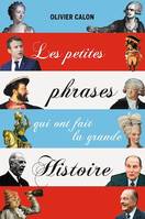 Les petites phrases qui ont fait la grande histoire