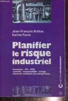 PLANIFIER LE RISQUE INDUSTRIEL