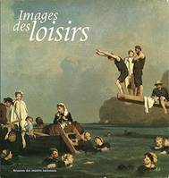 Images des loisirs., [exposition], Musée national Fernand Léger, Biot... 30 juin-2 octobre 1989
