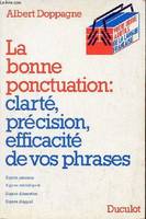 La bonne ponctuation [Paperback], clarté, précision, efficacité de vos phrases