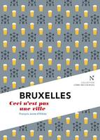 Bruxelles : Ceci n'est pas une ville, L'Âme des Peuples - Nouvelle édition