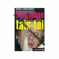 Sois jeune et tais-toi - 1999 : dialogue entre Dany Cohn-Bendit, Mai 68, et une 10aine de jeunes