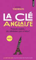 Points Goût des mots La Clé anglaise, Français-Anglais : des idiotismes pas si bêtes !