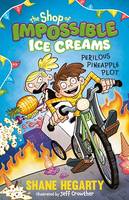 The Shop of Impossible Ice Creams: Perilous Pineapple Plot, Book 3