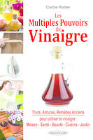 Les multiples pouvoirs du vinaigre, Trucs, astuces et remèdes anciens