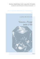 Venezia e Parigi, 1600-1700 / la pittura veneziana e la Francia : fortuna e dialoghi