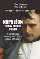 Who killed Napoleon?, 10 new scientific investigations to rescue history