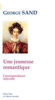 Une jeunesse romantique. Correspondance 1820-1830., correspondance