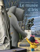 Albums jeunesse Le Musée d'Iris, Le Jardin des sculptures