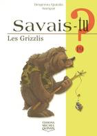 Savais-tu - numéro 19 Les grizzlis