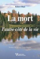 La mort, l'autre côté de la vie, l'autre côté de la vie