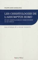 christologies de l'assumptus homo et les christologieb du ve, les enjeux d'un débat christologique, 1927-1960