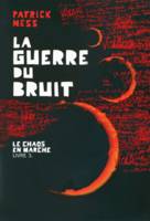 3, Le Chaos en marche, III : La Guerre du Bruit