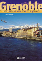 Grenoble, historical and tourist guide