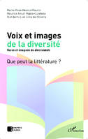 Voix et images de la diversité, Vozes et imagens da diversidade - Que peut la littérature ?